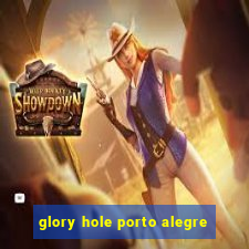 glory hole porto alegre